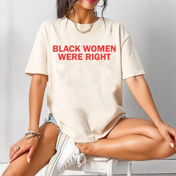 Black Women Were Right Shirt, Tariffied Shirt